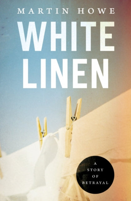Book cover of: White Linen. By: Martin Howe