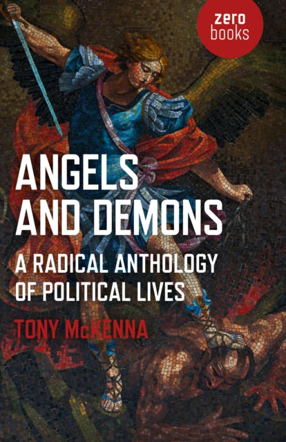 Book cover of: Angels and Demons: A Radical Anthology of Political Lives