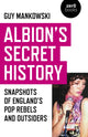 Book cover of: Albion's Secret History. By: Guy Mankowski