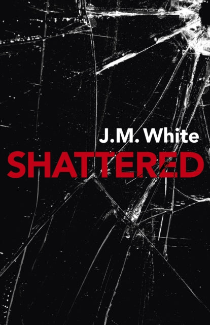 Book cover of: Shattered. By: White, J. M.