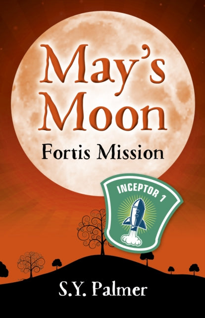 Book cover of: May's Moon: Fortis Mission - Book II. By: S. Y. Palmer