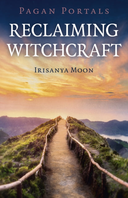 Book cover of: Pagan Portals - Reclaiming Witchcraft. By: Irisanya Moon
