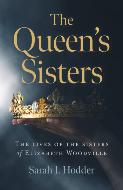 Book cover of: Queen's Sisters, The. By: Sarah J. Hodder