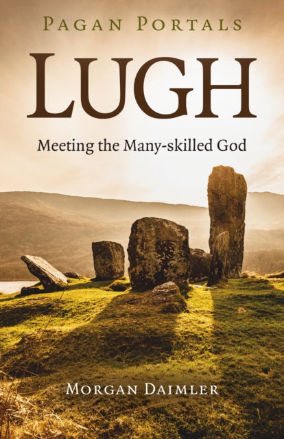 Book cover of: Pagan Portals - Lugh. By: Morgan Daimler