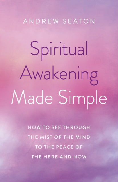 Book cover of: Spiritual Awakening Made Simple. By: Andrew Seaton