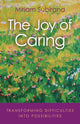 Book cover of: Joy of Caring, The. By: Miriam Subirana