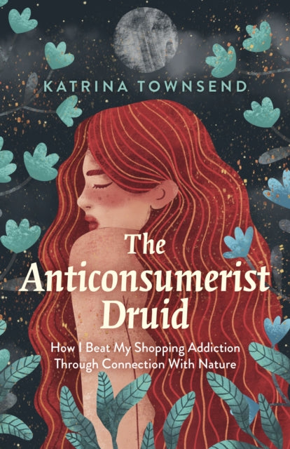 Book cover of: Anti-consumerist Druid, The. By: Katrina Townsend