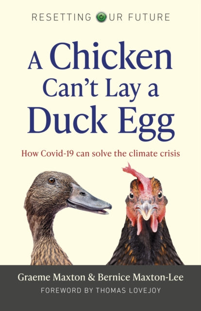 Book cover of: Resetting Our Future: A Chicken Can’t Lay a Duck Egg. By: Graeme Maxton