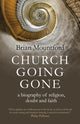 Book cover of: Church Going Gone. By: Brian Mountford