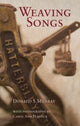 Book cover of: Weaving Songs. By: Donald S. Murray