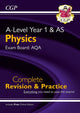 Book cover of: A-Level Physics: AQA Year 1 & AS Complete Revision & Practice with Online Edition. By: CGP Books