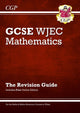 Book cover of: WJEC GCSE Maths Revision Guide (with Online Edition)