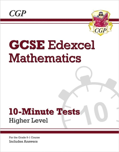 GCSE Maths Edexcel 10-Minute Tests - Higher (includes Answers) 9781789081312 CGP Books