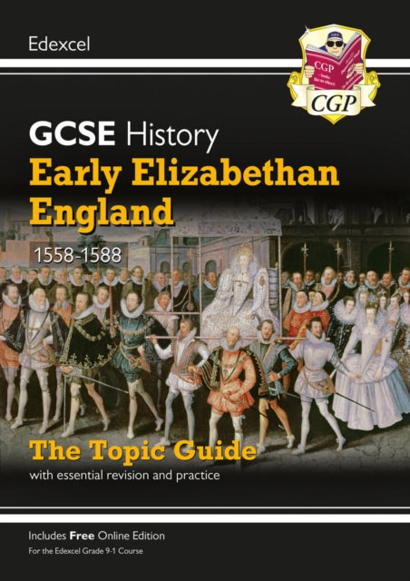 Book cover of: GCSE History Edexcel Topic Revision Guide - Early Elizabethan England, 1558-1588
