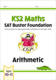 Book cover of: KS2 Maths SAT Buster Foundation: Arithmetic (for the 2026 tests)
