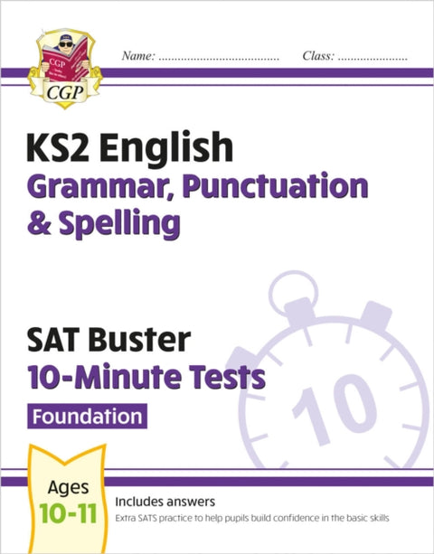 KS2 English SAT Buster 10-Minute Tests: Grammar, Punctuation & Spelling - Foundation (for 2026)