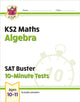 Book cover of: KS2 Maths SAT Buster 10-Minute Tests - Algebra (for the 2026 tests)