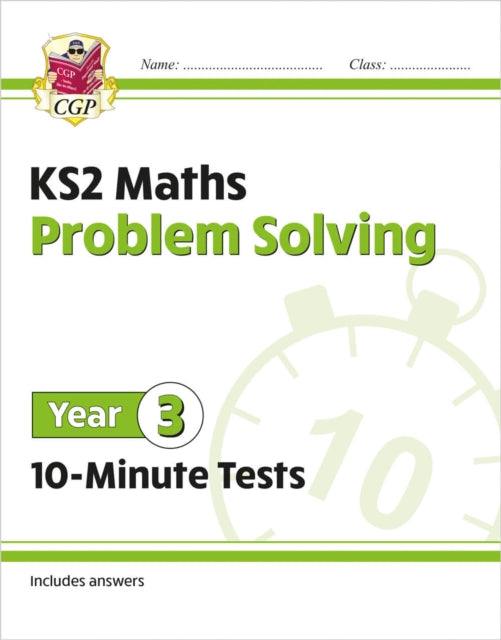 Book cover of: KS2 Year 3 Maths 10-Minute Tests: Problem Solving