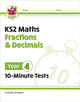 Book cover of: KS2 Year 4 Maths 10-Minute Tests: Fractions & Decimals