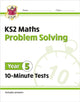 Book cover of: KS2 Year 5 Maths 10-Minute Tests: Problem Solving