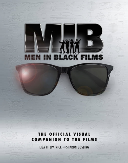 Book cover of: Men in Black Films: The Official Visual Companion to the Films. By: Lisa Fitzpatrick