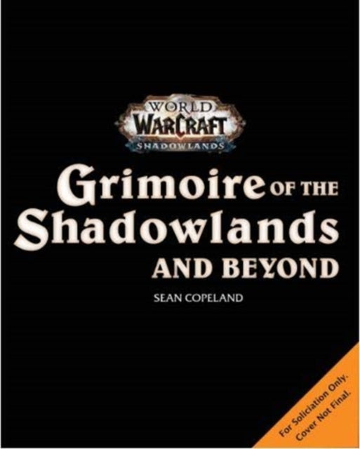 Book cover of: World of Warcraft: Grimoire of the Shadowlands and Beyond