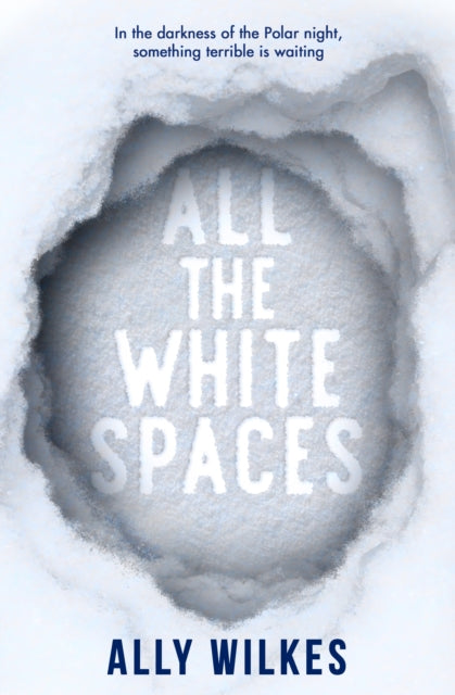 Book cover of: All the White Spaces. By: Ally Wilkes