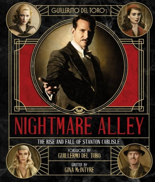 Book cover of: Art and Making of Guillermo del Toro's Nightmare Alley: The Rise and Fall of Stanton Carlisle. By: Gina McIntyre