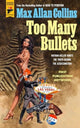 Book cover of: Too Many Bullets. By: Max Allan Collins