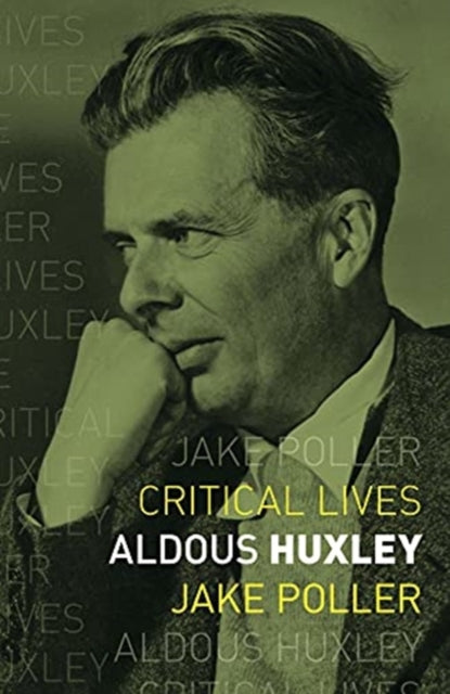 Book cover of: Aldous Huxley. By: Jake Poller