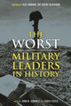 Book cover of: Worst Military Leaders in History. By: John M. Jennings