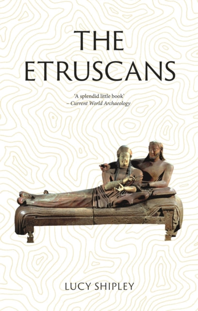 Etruscans, Lost Civilizations 9781789148329 Lucy Shipley