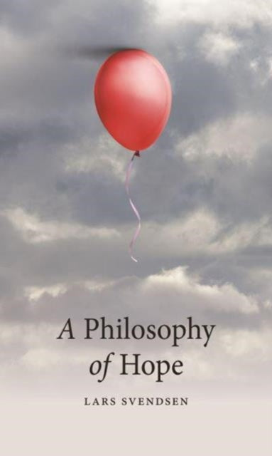 Book cover of: Philosophy of Hope. By: Lars Svendsen