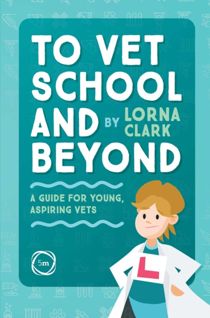 Book cover of: To Vet School and Beyond. By: Lorna Clark