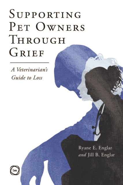 Book cover of: Supporting Pet Owners Through Grief. By: Ryane E. Englar