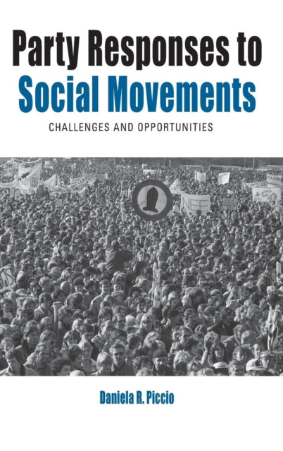 Book cover of: Party Responses to Social Movements. By: Daniela R. Piccio