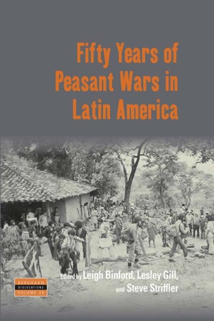 Book cover of: Fifty Years of Peasant Wars in Latin America. By: Leigh Binford
