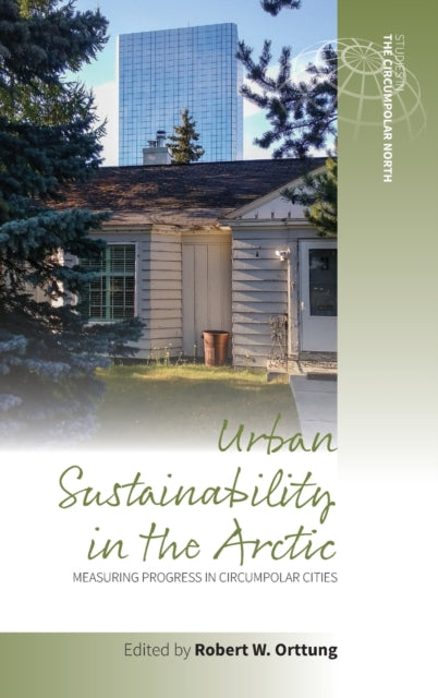 Book cover of: Urban Sustainability in the Arctic. By: Robert W. Orttung