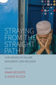 Book cover of: Straying from the Straight Path. By: Daan Beekers