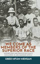 Book cover of: We Come as Members of the Superior Race. By: Obed Mfum-Mensah
