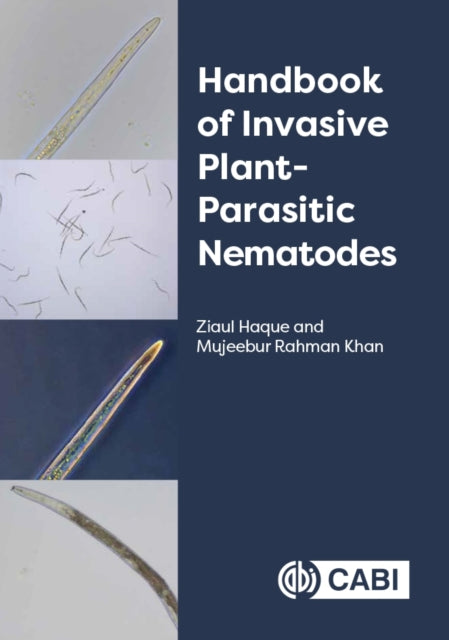 Book cover of: Handbook of Invasive Plant-parasitic Nematodes. By: Ziaul Haque