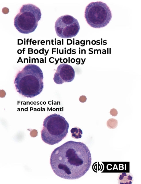 Book cover of: Differential Diagnosis of Body Fluids in Small Animal Cytology. By: Francesco Cian