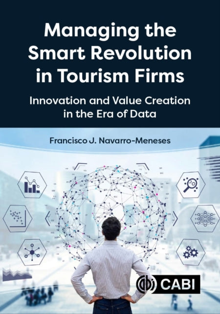 Book cover of: Managing the Smart Revolution in Tourism Firms. By: Francisco Navarro-Meneses