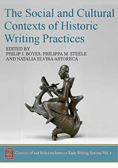 Book cover of: Social and Cultural Contexts of Historic Writing Practices. By: Philip J. Boyes