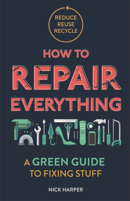 Book cover of: How to Repair Everything. By: Nick Harper