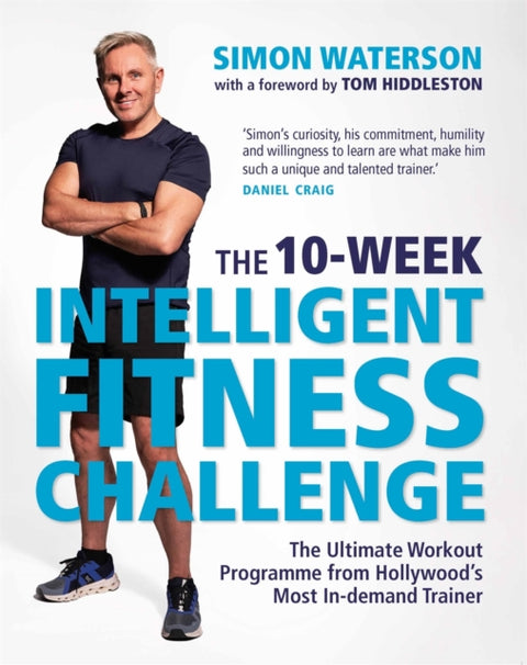 The 10-Week Intelligent Fitness Challenge (with a foreword by Tom Hiddleston)