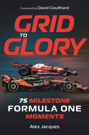 Grid to Glory, 75 Milestone Formula One Moments