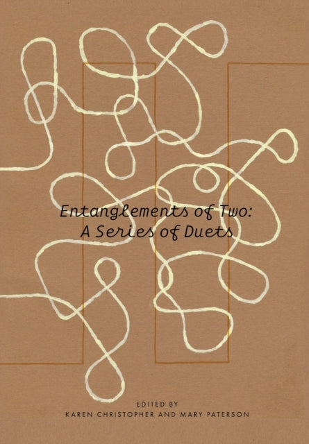 Book cover of: Entanglements of Two: A Series of Duets. By: Mary Paterson