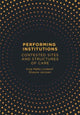 Book cover of: Performing Institutions. By: Anja Mølle Lindelof