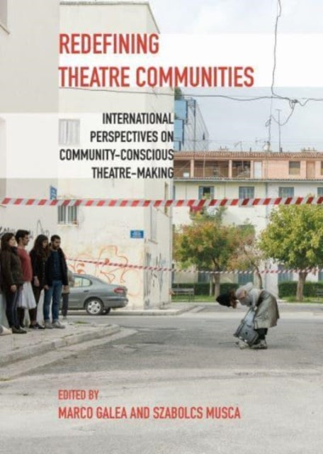 Book cover of: Redefining Theatre Communities. By: Szabolcs Musca